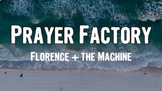 Florence + the Machine - Prayer Factory (Lyrics)