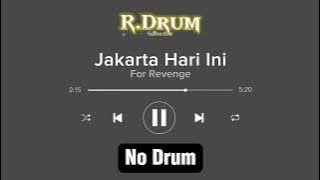 Jakarta Hari Ini | For Revenge | Drumless