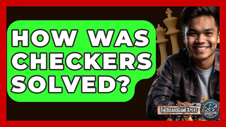 How Was Checkers Solved? - The Board Game Xpert