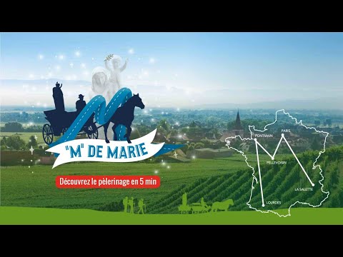 Le pèlerinage M de Marie en 5 min