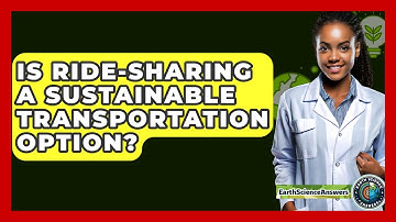 Is Ride-Sharing A Sustainable Transportation Option? - Earth Science Answers