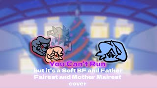 You Can't Run Away From Home! (You Can't Run but with Soft BF, Father Fairest and Mother Mairest)