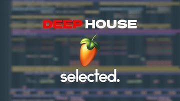 How To Make Modern Deep House | SELECED Style | - FL Studio Tutorial