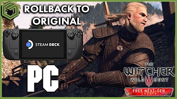 How to Rollback The Witcher 3: Wild Hunt to the Original Version on Steam Deck & PC