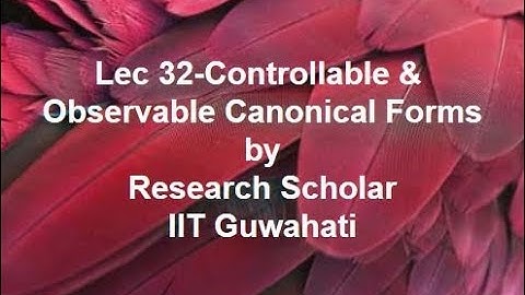 Lec 32-Controllable & Observable Canonical Forms,Control Systems || Electrical Engineering