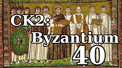 CK2: Byzantium - Episode 40 (Dr. Clinical the Great)