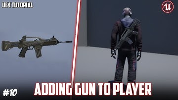 UE4: TUTORIAL #10 | Adding gun to player (Third person shooter)