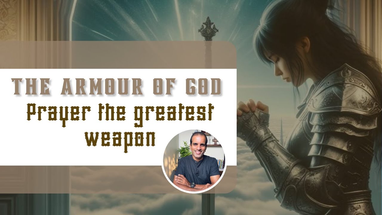 Prayer the Greatest Weapon | Armour Of God | Spiritual Warfare - YouTube