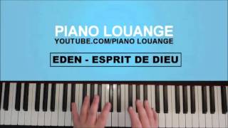 Esprit de Dieu - EDEN - PIANO LOUANGE chords