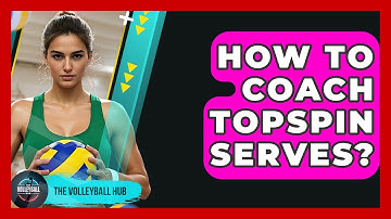 How To Coach Topspin Serves? - The Volleyball Hub
