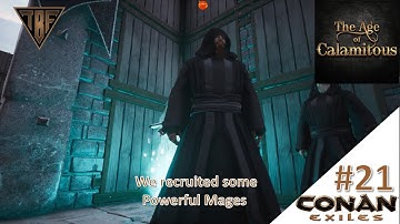 We found some mages to add to our Army! E21 - Conan Exiles Age of Calamitous Mod