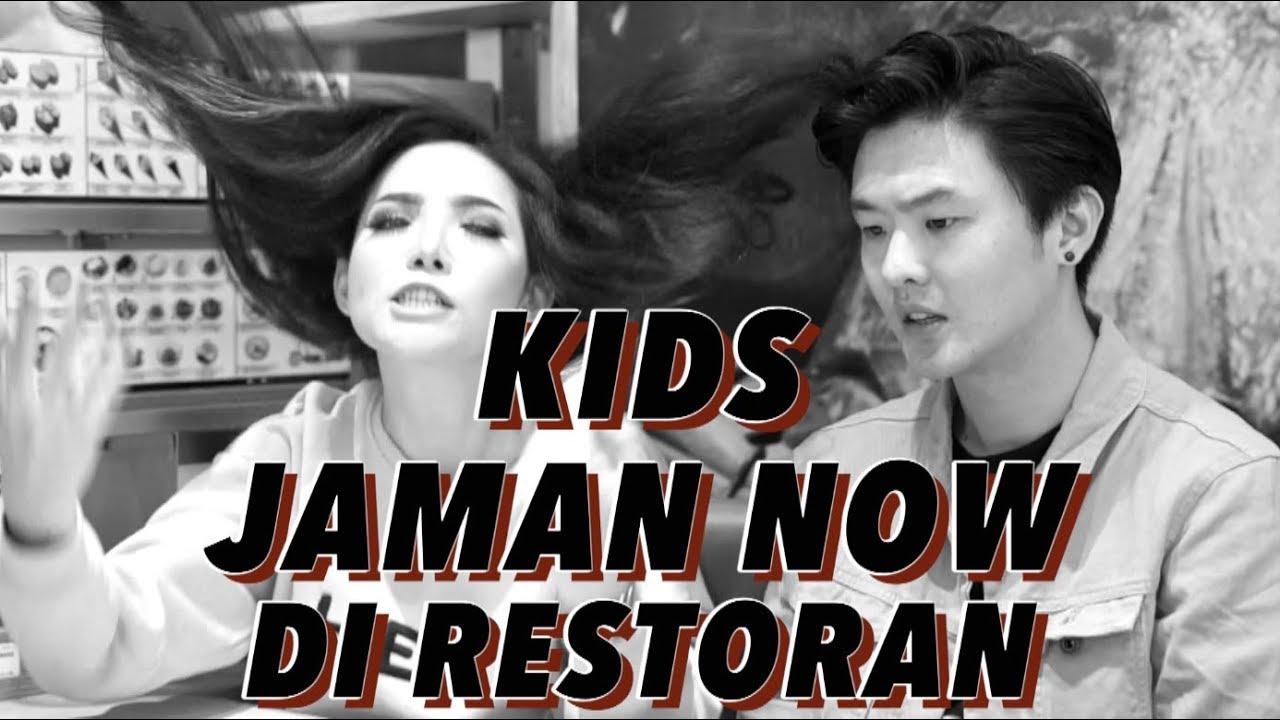 Kelakuan Kids Jaman Now Di Restoran YouTube