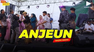 ANJEUN - NAZMI NADIA | LIVESHOW PARKEN