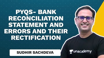 PYQs- Bank Reconciliation Statement and Errors and their Rectification | Sudhir Sachdeva