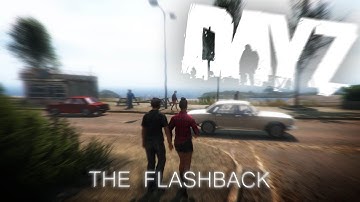 DayZ - The Flashback