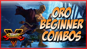 SFV: Oro Tips - Beginner Combos