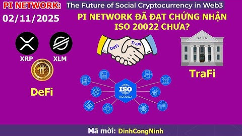 Pi Network đã đạt chứng nhận ISO 20022 chưa? DeFi "bắt tay" với TraFi bằng cách nào?