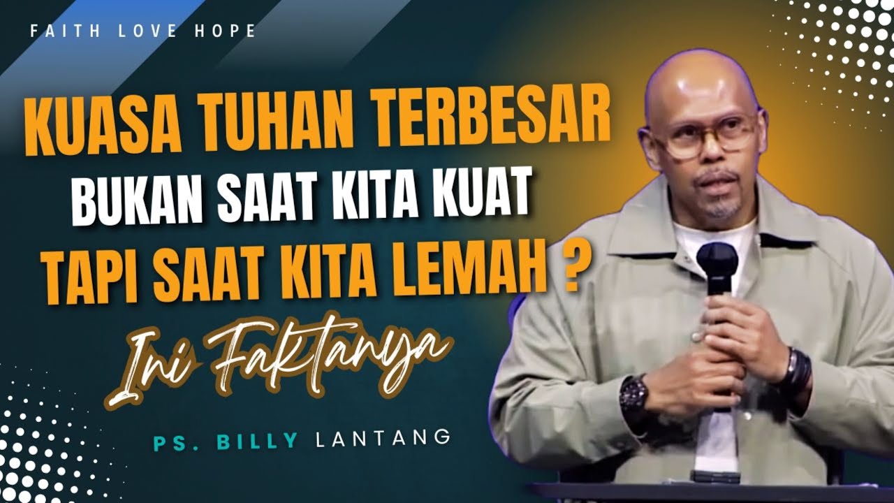KUASA TUHAN TERBESAR BUKAN SAAT KITA KUAT TAPI SAAT KITA LEMAH? || #khotbah #psbillylantang
