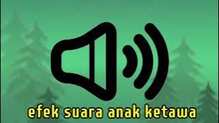 efek suara ( anak ketawa )