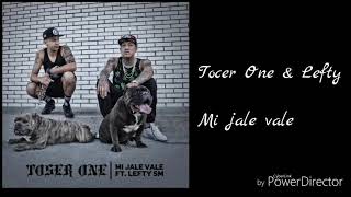 Tocer One & Lefty/Mi jale vale (AUDIO) Resimi