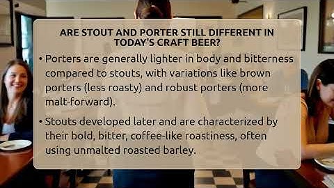 Are Stout And Porter Still Different In Today