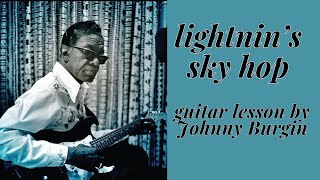 Lightnin&#39;s Sky Hop Guitar Lesson by Johnny Burgin