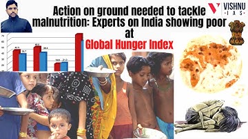Anthropology | Global Hunger Index | Action on ground needed to tackle malnutrition | UPSC