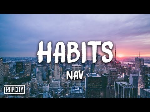NAV - Habits (Lyrics)