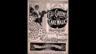 Eli Green's Cakewalk by Sadie Koninsky (1898, Cakewalk Piano)