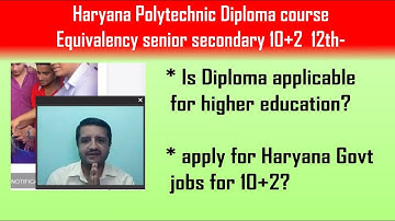 Haryana Polytechnic Diploma course Equivalency senior secondary 10+2  12th