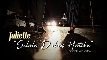 JULIETTE - Selalu Dalam Hatiku (OST LOVE STORY The Series) | Official Lyric Video