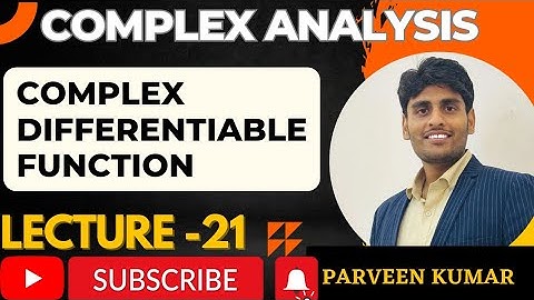 Complex Analysis || Lecture - 21 || Complex Differential Function || By Mr. Parveen Kumar