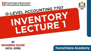 O LEVEL ACCOUNTING - 7707 | INVENTORY  LECTURE 1