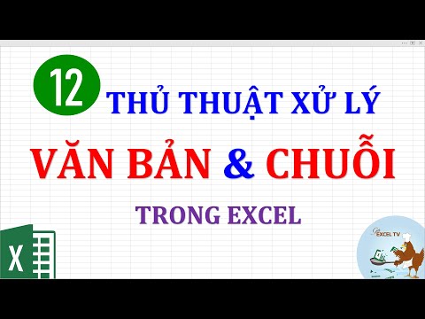 12 thủ thuật xử lý văn bản và chuỗi trong Excel (Cơ bản đến nâng cao)