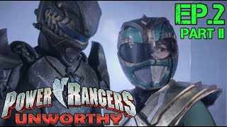 Power Rangers Unworthy: Episode 2 (PART II)