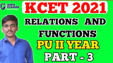 RELATIONS AND FUNCTIONS  KCET 2021 PART - 3