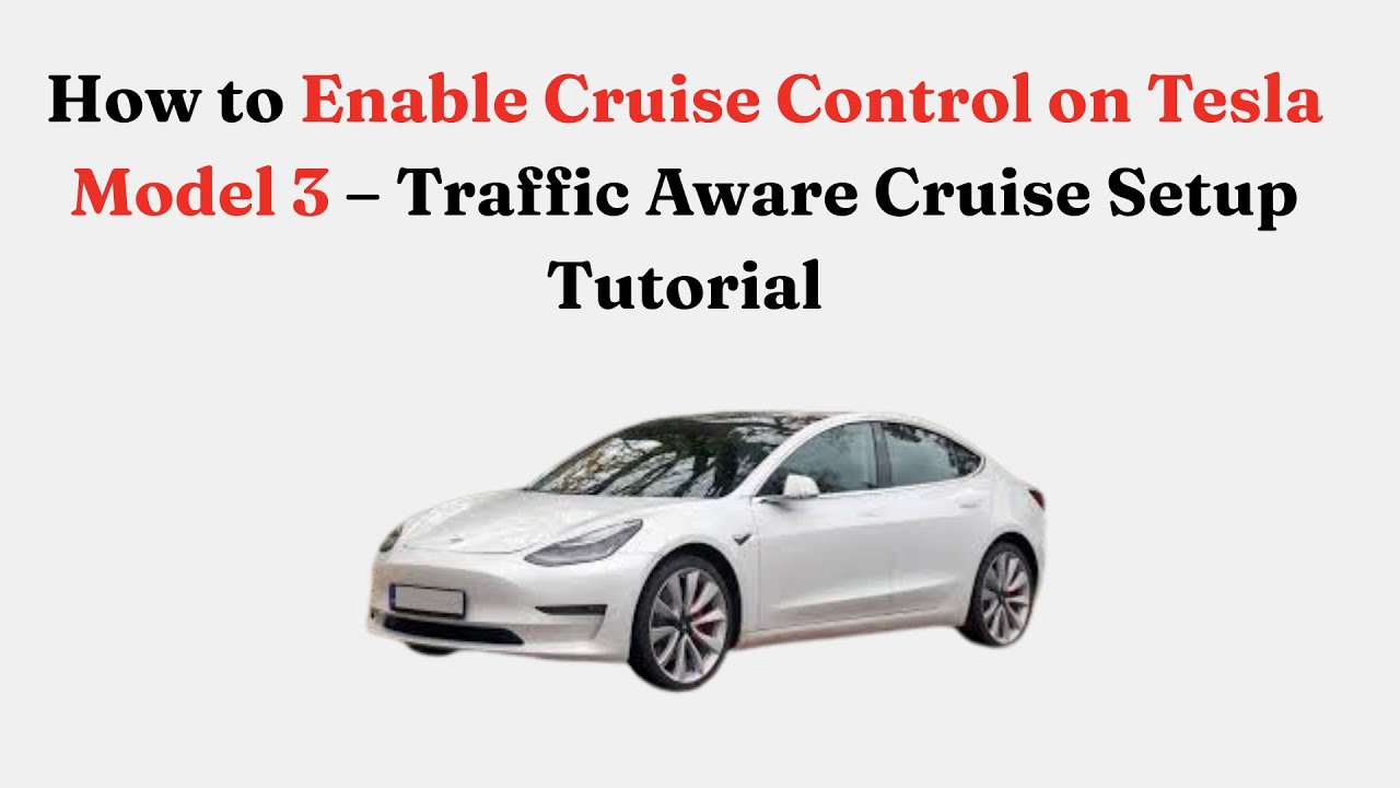 Как включить круиз-контроль на Tesla Model 3 — пошаговое руководство по настройке круиз-контроля ...