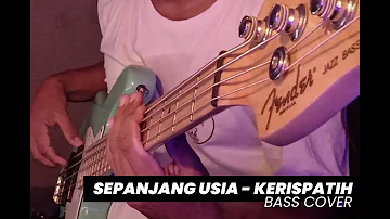 Sepanjang Usia - Kerispatih (Bass Cover)