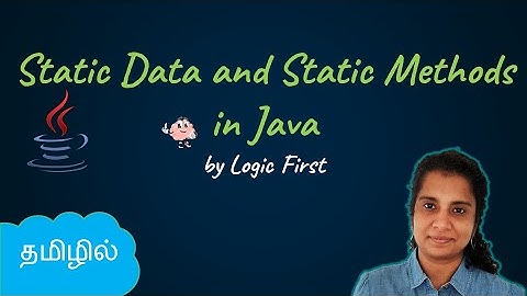 Java Static Data and Static Methods | Java Course in Tamil | Logic First Tamil