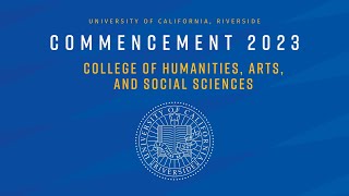 2023 UCR Commencement - College of Humanities, Arts, and Social Sciences - Group 3