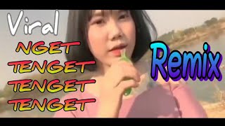 VIRAL - Nget Tenget Tenget Tenget Remix - Lagu Thailand