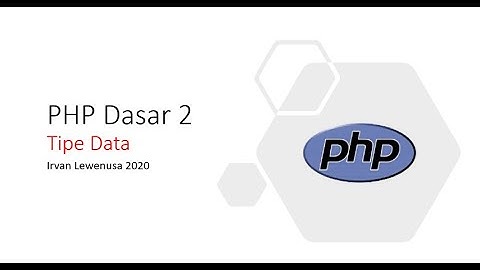 PHP Dasar 2 Tipe Data (Basic PHP in Bahasa/Indonesia)
