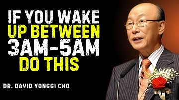 If You Wake Up Between 3am–5am, God Is Calling You | Motivational Speech by Dr. David Yonggi Cho