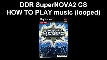 HOW TO PLAY music -- DDR SuperNOVA2 CS