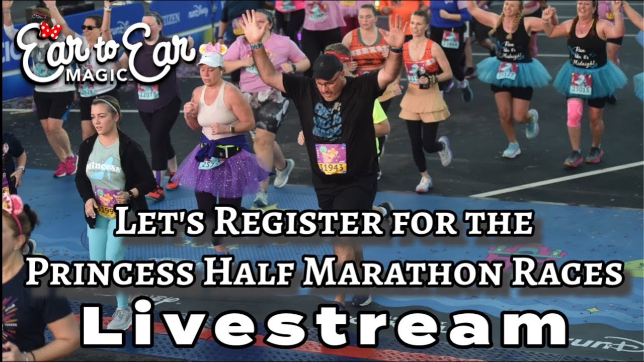 LIVE Let's Register for the 2025 RunDisney Princess Half Marathon 07.30.24 YouTube
