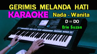 GERIMIS MELANDA HATI - Eri Suzan | KARAOKE Nada Wanita