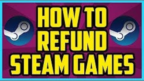 How to Refund a Game on Steam Fast and Easy