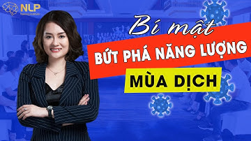 BÍ MẬT BỨT PHÁ NĂNG LƯỢNG MÙA COVID | NGUYỄN MINH TRANG NLP