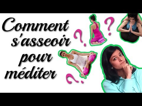 Vidéo: Comment Choisir Une Posture De Méditation