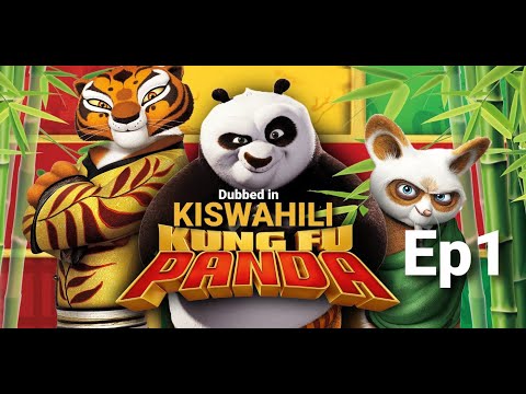 Kung Fu Panda EP01 Dubbed in Kiswahili